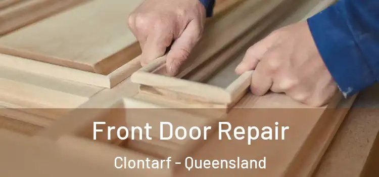 Front Door Repair Clontarf - Queensland