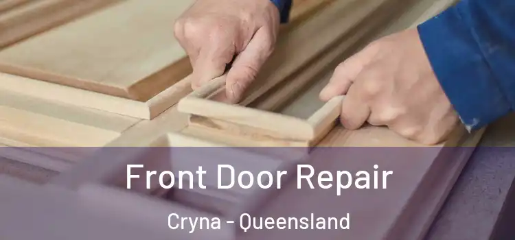 Front Door Repair Cryna - Queensland