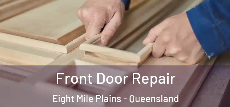 Front Door Repair Eight Mile Plains - Queensland
