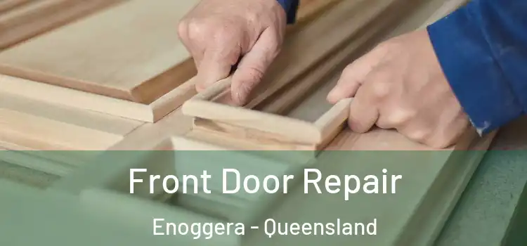 Front Door Repair Enoggera - Queensland