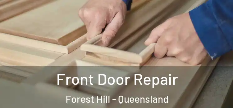 Front Door Repair Forest Hill - Queensland