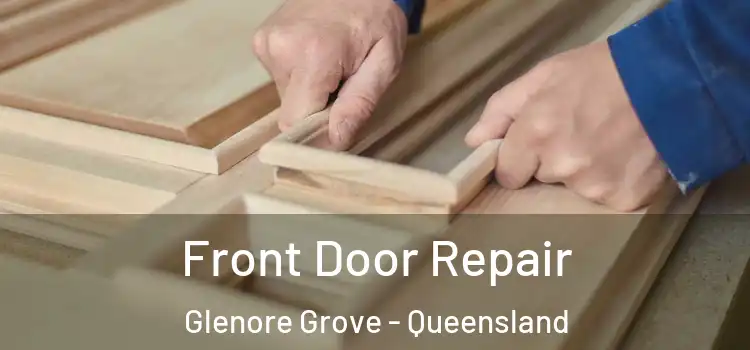Front Door Repair Glenore Grove - Queensland