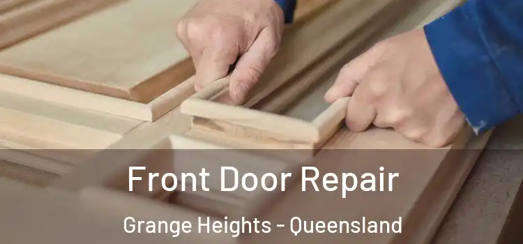 Front Door Repair Grange Heights - Queensland