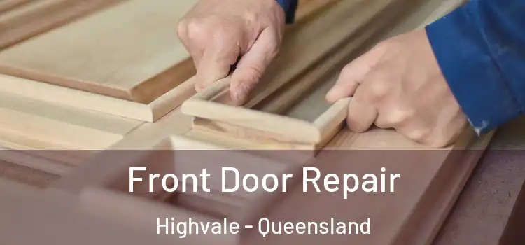 Front Door Repair Highvale - Queensland