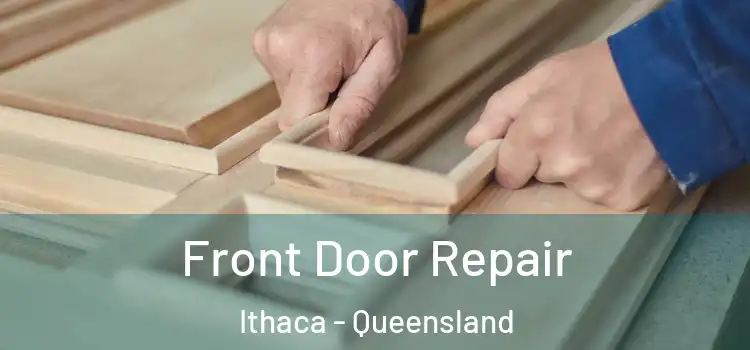 Front Door Repair Ithaca - Queensland