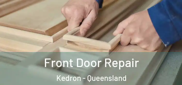Front Door Repair Kedron - Queensland