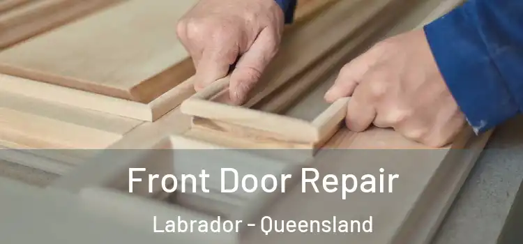 Front Door Repair Labrador - Queensland