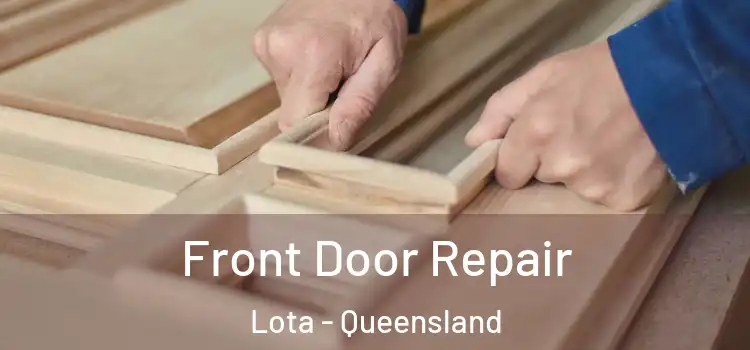 Front Door Repair Lota - Queensland