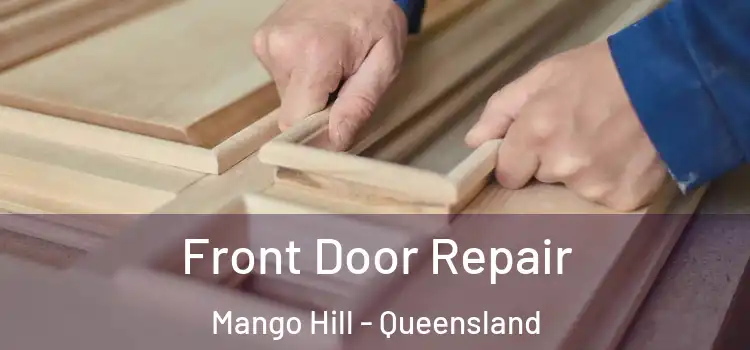 Front Door Repair Mango Hill - Queensland