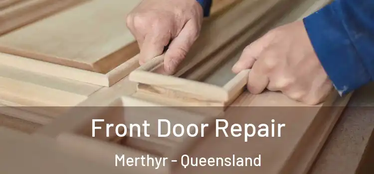 Front Door Repair Merthyr - Queensland