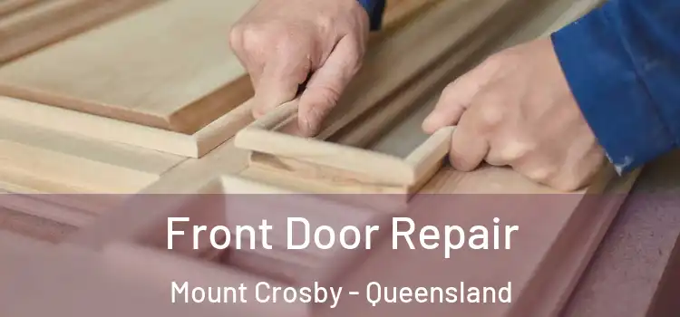 Front Door Repair Mount Crosby - Queensland