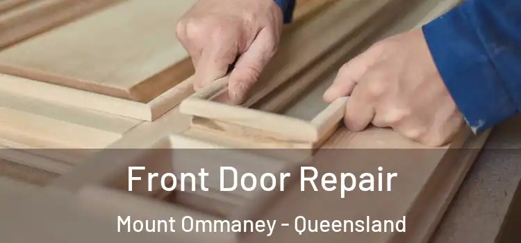 Front Door Repair Mount Ommaney - Queensland