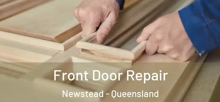 Front Door Repair Newstead - Queensland