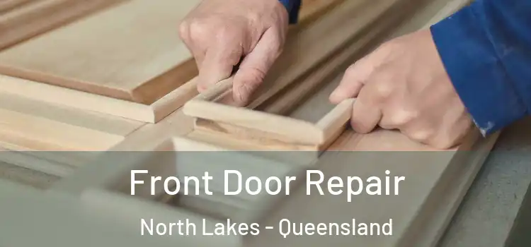 Front Door Repair North Lakes - Queensland