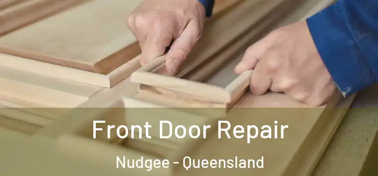 Front Door Repair Nudgee - Queensland