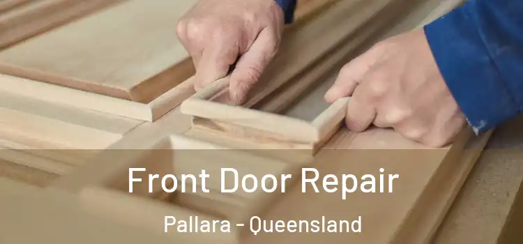 Front Door Repair Pallara - Queensland