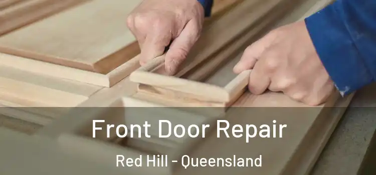Front Door Repair Red Hill - Queensland