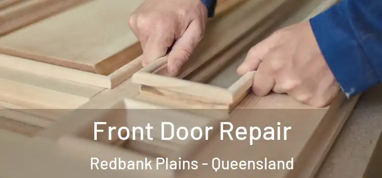 Front Door Repair Redbank Plains - Queensland
