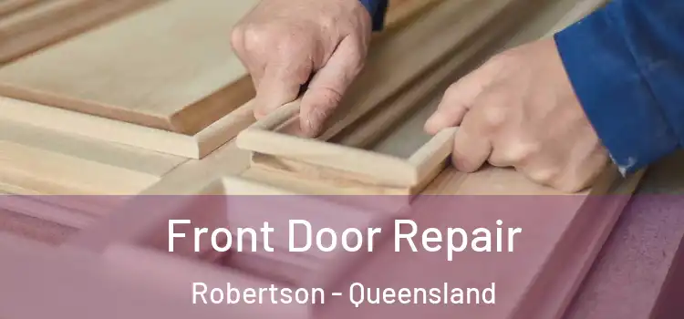 Front Door Repair Robertson - Queensland