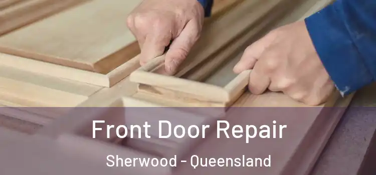 Front Door Repair Sherwood - Queensland