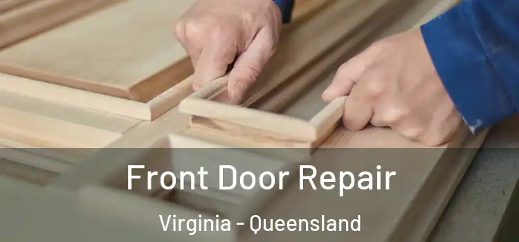 Front Door Repair Virginia - Queensland