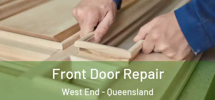 Front Door Repair West End - Queensland