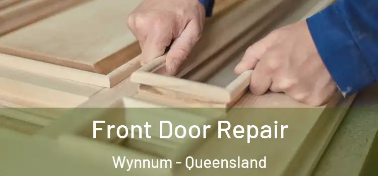 Front Door Repair Wynnum - Queensland