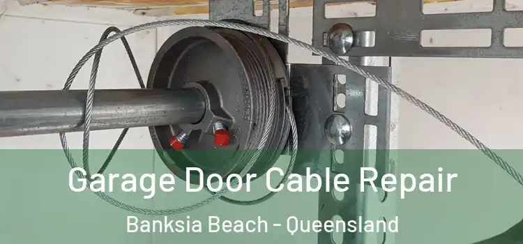 Garage Door Cable Repair Banksia Beach - Queensland