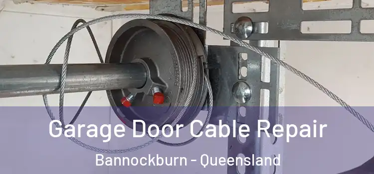 Garage Door Cable Repair Bannockburn - Queensland