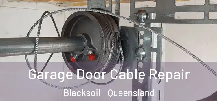 Garage Door Cable Repair Blacksoil - Queensland