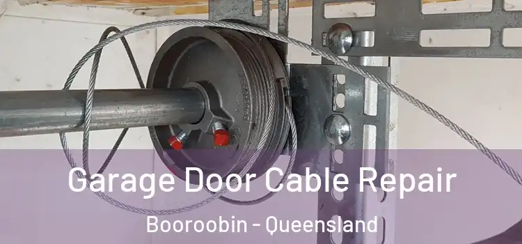 Garage Door Cable Repair Booroobin - Queensland
