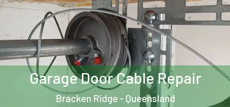 Garage Door Cable Repair Bracken Ridge - Queensland
