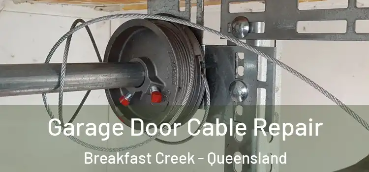 Garage Door Cable Repair Breakfast Creek - Queensland