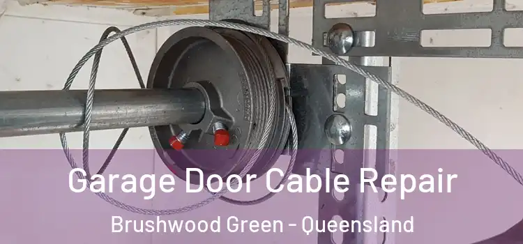Garage Door Cable Repair Brushwood Green - Queensland