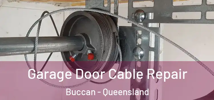 Garage Door Cable Repair Buccan - Queensland
