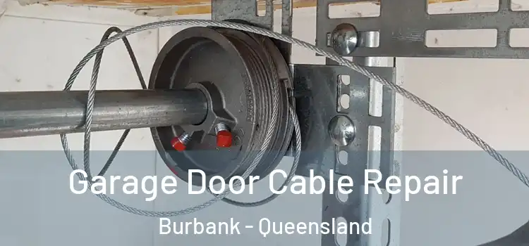 Garage Door Cable Repair Burbank - Queensland