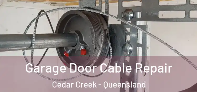 Garage Door Cable Repair Cedar Creek - Queensland