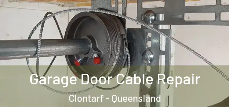 Garage Door Cable Repair Clontarf - Queensland