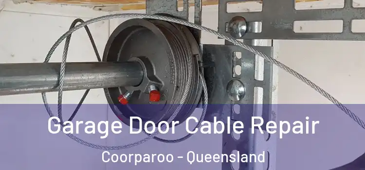 Garage Door Cable Repair Coorparoo - Queensland