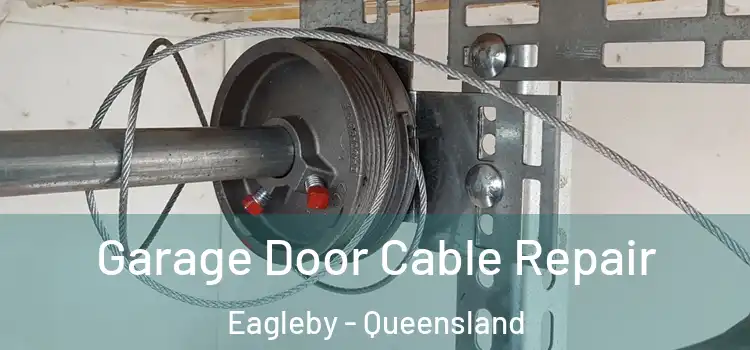 Garage Door Cable Repair Eagleby - Queensland