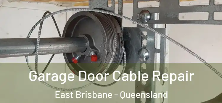 Garage Door Cable Repair East Brisbane - Queensland