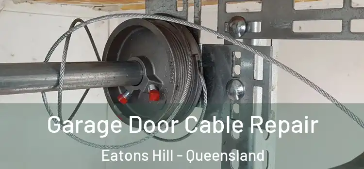 Garage Door Cable Repair Eatons Hill - Queensland