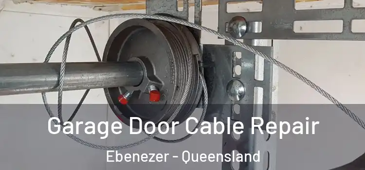 Garage Door Cable Repair Ebenezer - Queensland