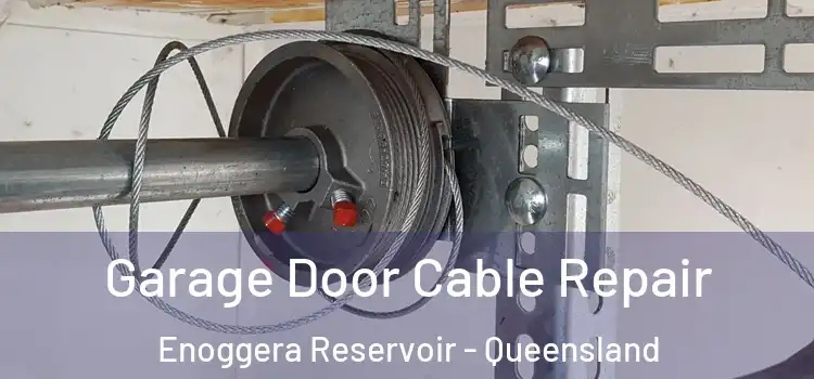 Garage Door Cable Repair Enoggera Reservoir - Queensland