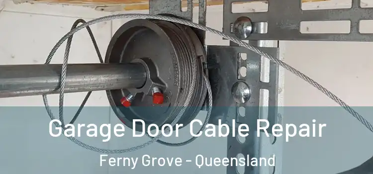 Garage Door Cable Repair Ferny Grove - Queensland