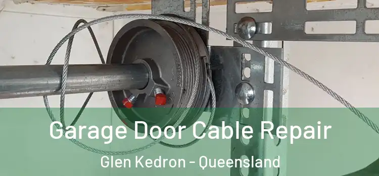Garage Door Cable Repair Glen Kedron - Queensland