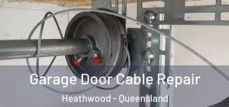 Garage Door Cable Repair Heathwood - Queensland