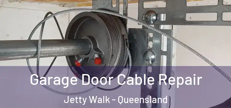 Garage Door Cable Repair Jetty Walk - Queensland