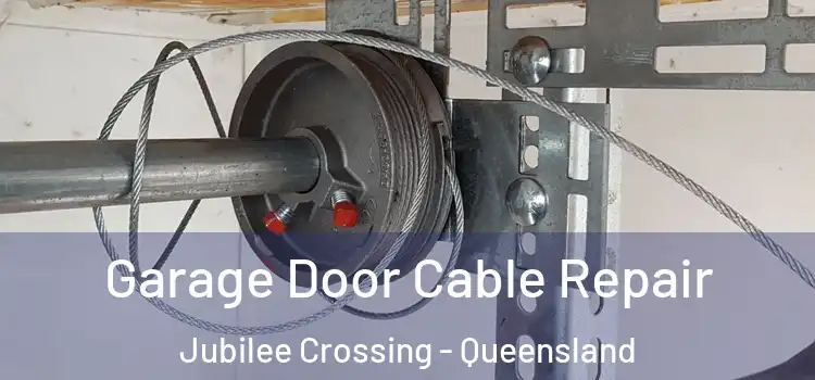 Garage Door Cable Repair Jubilee Crossing - Queensland