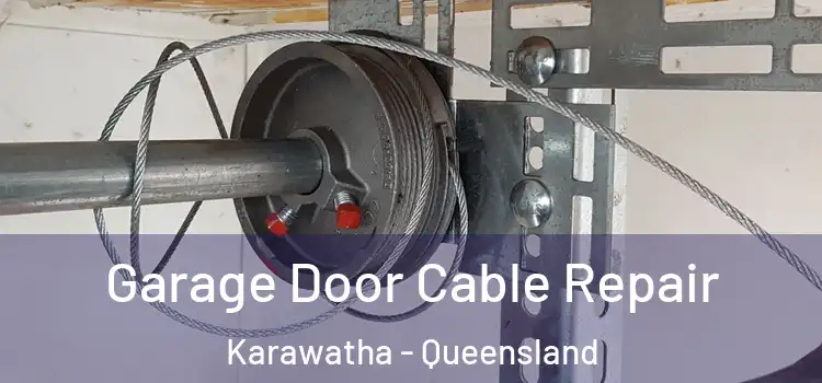 Garage Door Cable Repair Karawatha - Queensland